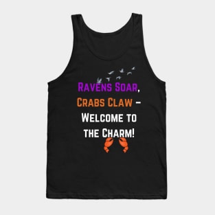 RAVENS SOAR CRABS CLAW-WELCOME TO THE CHARM DESIGN Tank Top